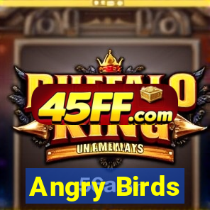 Angry Birds